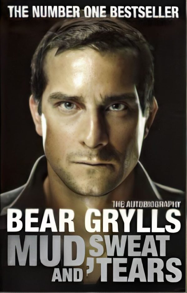 Mud, Sweat and tears by Bear Grylls