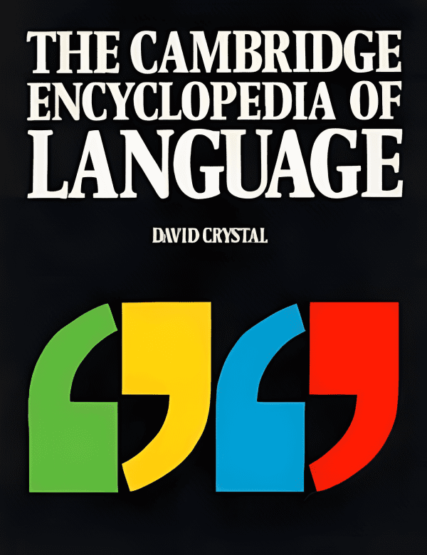 The Cambridge Encyclopaedia of Language by David Crystal