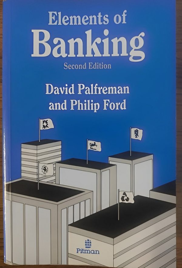 Elements of Banking by David Palfreman & Philip Ford