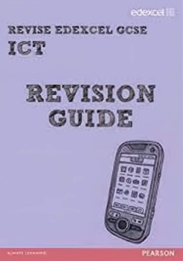 Revise Edexcel GCSE ICT Revision Guide