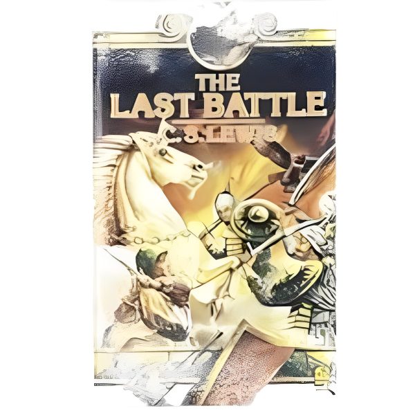 The Last Battle Novel by C. S. Lewis